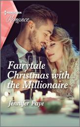 Icon image Fairytale Christmas with the Millionaire: A captivating fairytale romance!