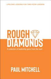 Icon image Rough Diamonds: A Collection of Leadership Gems from the Vault