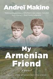Icon image My Armenian Friend: A Novel