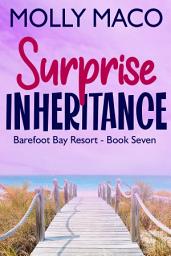 Icon image Surprise Inheritance ( Beach Romance ): A Sweet Beachside Romance ( Barefoot Bay Resort )