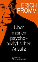 Icon image Über meinen psychoanalytischen Ansatz