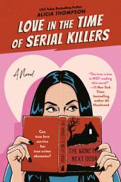 Icon image Love in the Time of Serial Killers