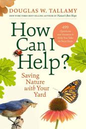 Icon image How Can I Help?: Saving Nature with Your Yard