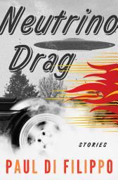 Icon image Neutrino Drag: Stories