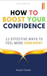 Icon image How to Boost Your Confidence: 11 Effective Ways to Feel More Confident
