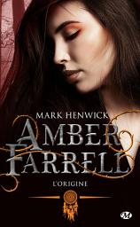 Icon image Amber Farrell : Amber Farrell : L'origine