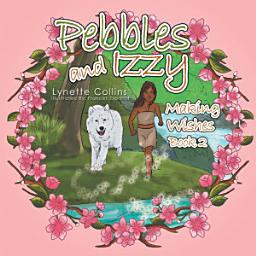 Icon image Pebbles and Izzy: Making Wishes