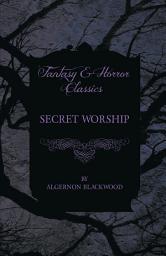 Icon image Secret Worship (Fantasy and Horror Classics)