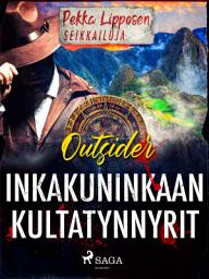 Icon image Inkakuninkaan kultatynnyrit