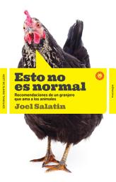 Icon image Esto no es normal: Recomendaciones de un granjero que ama los animales