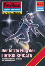Icon image Perry Rhodan 1612: Der letzte Flug der LIATRIS SPICATA: Perry Rhodan-Zyklus "Die Ennox"