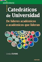 Icon image Catedráticos de Universidad: De líderes académicos a académicos que lideran