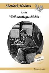 Icon image Eine Weihnachtsgeschichte: Ein Sherlock Holmes Abenteuer