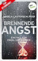 Icon image Brennende Angst: Kriminalroman | Ein Fall für Engel und Sander, Band 6 – Die große Bestsellerreihe aus Hamburg