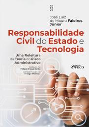 Icon image Responsabilidade Civil do Estado e Tecnologia: Uma releitura da teoria do risco administrativo