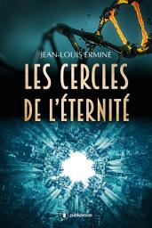 Icon image Les cercles de l'éternité: Roman de science-fiction
