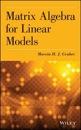 Icon image Matrix Algebra for Linear Models