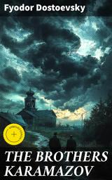 Icon image THE BROTHERS KARAMAZOV: Enriched edition. The Unabridged Garnett Translation