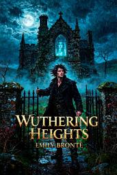 Icon image Wuthering Heights: A gothic tale of obsessive love and revenge
