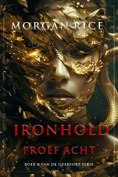 Icon image Ironhold: Proef Acht (Boek 8 van de IJzerfort Serie)