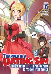 Icon image Trapped in a Dating Sim: The World of Otome Games is Tough for Mobs (Light Novel)