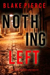 Icon image Nothing Left (A Juliette Hart FBI Suspense Thriller—Book Five)