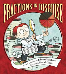 Icon image Fractions in Disguise: A Math Adventure
