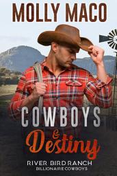 Icon image Cowboys And Destiny ( Western Romance ): A Billionaire Cowboy Romance