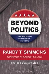 Icon image Beyond Politics: The Roots of Government Failure