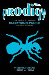 Icon image The Prodigy: The Official Story - Electronic Punks