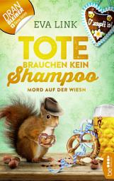 Icon image Tote brauchen kein Shampoo - Mord auf der Wiesn
