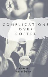 Icon image Complications Over Coffee