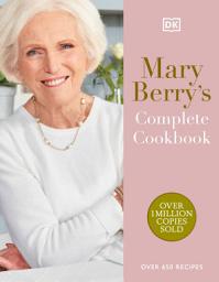 Icon image Mary Berry's Complete Cookbook: Over 650 Recipes