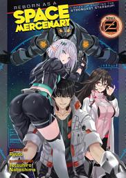 Icon image Reborn as a Space Mercenary: I Woke Up Piloting the Strongest Starship! (Light Novel)