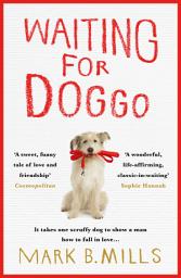 Icon image Waiting For Doggo: The feel-good romantic comedy for dog lovers and friends