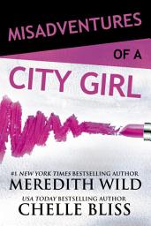 Icon image Misadventures of a City Girl