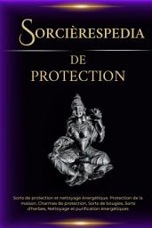 Icon image Sorcièrespedia de protection: Sorts de protection et nettoyage énergétique