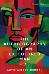 Icon image The Autobiography of an Ex-Colored Man