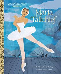 Icon image Maria Tallchief: A Little Golden Book Biography