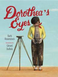 Icon image Dorothea's Eyes: Dorothea Lange Photographs the Truth