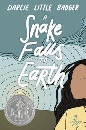 Icon image A Snake Falls to Earth: Newbery Honor Award Winner