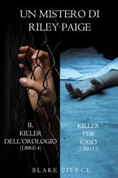 Icon image Bundle dei Misteri di Riley Paige: Il Killer dell’Orologio (#4) e Killer per Caso (#5)