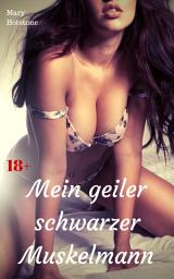 Icon image Mein geiler schwarzer Muskelmann: Geil versaute Geschichte, Ausgabe 2