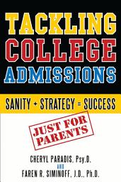 Icon image Tackling College Admissions: Sanity + Strategy=Success