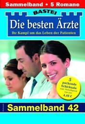 Icon image Die besten Ärzte - Sammelband 42: 5 Arztromane in einem Band
