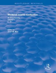 Icon image Routledge Revivals: Medieval Islamic Civilization (2006): An Encyclopedia - Volume II, Volume 2