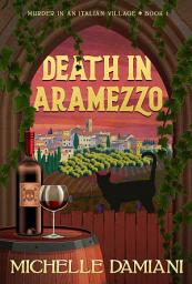 Icon image Death in Aramezzo: Murder in an Italian Village, Book 1