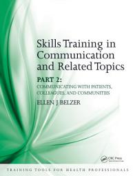Icon image Skills Training in Communication and Related Topics: Pt. 2, Part 2
