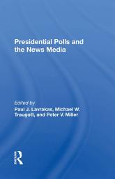 Icon image Presidential Polls And The News Media
