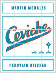 Icon image Ceviche: Peruvian Kitchen: Authentic Recipes for Lomo Saltado, Anticuchos, Tiraditos, Alfajores, and Pisco Cocktails [A Cookbook]